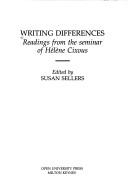 Cover of: Writing differences: readings from the seminar of Hélène Cixous
