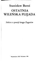 Ostatnia wileńska plejada by Stanisław Bereś
