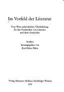 Cover of: Im Vorfeld der Literatur: vom Wert archivalischer Überlieferung für das Verständnis von Literatur und ihrer Geschichte : Studien