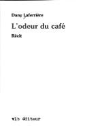 Cover of: L' odeur du café by Dany Laferrière