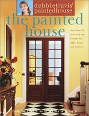 Cover of: Debbie Travis' Painted House: More than 35 Quick and Easy Finishes for Walls, Floors, and Furniture