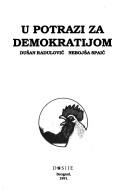 Cover of: U potrazi za demokratijom by Dušan Radulović
