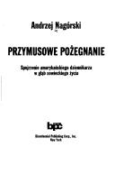 Cover of: Przymusowe pożegnanie: spojrzenie amerykańskiego dziennikarza w głąb sowieckiego życia