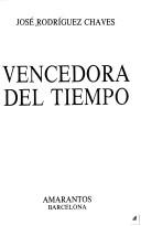 Cover of: Vencedora del tiempo by José Rodríguez Chaves