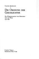 Cover of: Die Ordnung der Geschlechter: die Wissenschaften vom Menschen und das Weib, 1750-1850