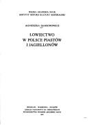 Cover of: Łowiectwo w Polsce Piastów i Jagiellonów