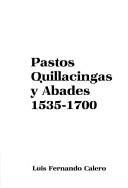 Cover of: Pastos, quillacingas y abades, 1535-1700