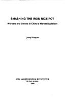 Cover of: Smashing the iron rice pot by Leung, Wing-yue.