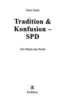 Cover of: Tradition & Konfusion, SPD: alle Macht den Profis