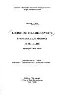 Cover of: Les Indiens de la découverte: evangélisation, mariage et sexualité : Mexique, XVIe siècle