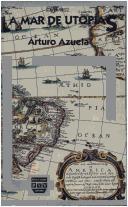 Cover of: La mar de utopías by Arturo Azuela