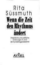 Wenn die Zeit den Rhythmus ändert by Rita Süssmuth