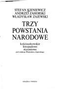 Cover of: Trzy powstania narodowe by Stefan Kieniewicz