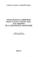 Cover of: Musulmans et chrétiens dans le haut Moyen Age by Carlos Laliena Corbera