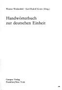 Handwörterbuch zur deutschen Einheit by Werner Weidenfeld, Karl-Rudolf Korte