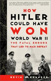 Cover of: How Hitler Could Have Won World War II: The Fatal Errors That Led to Nazi Defeat