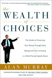 Cover of: The Wealth of Choices by Alan S. Murray, Alan Murray, Alan Murray