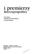 Cover of: Prezydenci i premierzy Drugiej Rzeczypospolitej by pod redakcją Andrzeja Chojnowskiego i Piotra Wróbla.