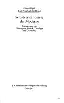 Cover of: Selbstverständnisse der Moderne: Formationen der Philosophie, Politik, Theologie und Ökonomie