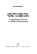 Cover of: Exportförderungspolitik in Österreich: von der Privilegienwirtschaft zum objektiven Förderungssystem