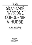 Cover of: Slovenské národné obrodenie v hudbe by Boris Banáry