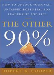 Cover of: The Other 90%: How to Unlock Your Vast Untapped Potential for Leadership and Life