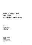 Cover of: Społeczeństwo polskie u progu przemian