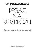 Cover of: Pegaz na rozdrożu by Jan Pieszczachowicz
