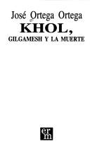 Cover of: KHOL, Gilgamesh y la muerte