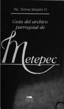 Cover of: Guía del archivo parroquial de Metepec