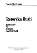 Cover of: Retoryka iluzji by Dorota Gostyńska