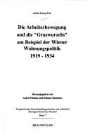 Cover of: Die Arbeiterbewegung und die "Graswurzeln" am Beispiel der Wiener Wohnungspolitik 1919-1934