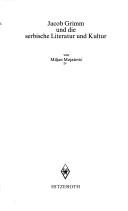 Cover of: Jacob Grimm und die serbische Literatur und Kultur