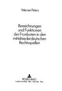 Bezeichnungen und Funktionen des Fronboten in den mittelniederdeutschen Rechtsquellen by Peters, Werner