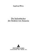 Cover of: Die Italienbücher des Strabon von Amaseia by Ingeborg Weiss