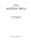 Cover of: Listy Mateja Bela by Mátyás Bél