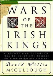 Cover of: Wars of the Irish Kings: A Thousand Years of Struggle, from the Age of Myth through the Reign of Queen Elizabeth I