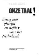 Cover of: Onze taal!: zestig jaar strijd en liefde voor het Nederlands
