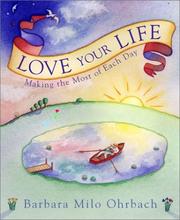 Cover of: Love your life: making the most of each day