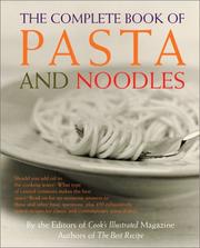 Cover of: The Complete Book of Pasta and Noodles by Cook's Illustrated