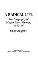 Cover of: A radical life: the biography of Megan Lloyd George, 1902-66