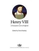 Cover of: Henry VIII: a European court in England