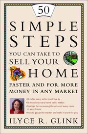 Cover of: 50 Simple Steps You Can Take to Sell Your Home Faster and for More Money in Any Market by Ilyce R. Glink