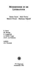 Cover of: Modernisme in de literatuur: James Joyce, Italo Svevo, Marcel Proust, Martinus Nijhoff