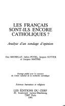 Les Français sont-ils encore catholiques? by Guy Michelat