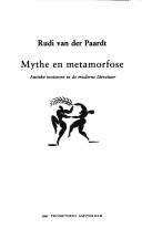Cover of: Mythe en metamorfose: antieke motieven in de moderne literatuur