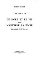 Cover of: Le mort et le vif ; suivi de, Nanterre la folie