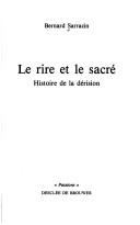 Cover of: Le rire et le sacré: histoire de la dérision