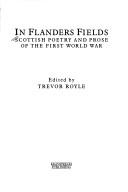 Cover of: In Flanders Fields: Scottish poetry and prose of the First World War