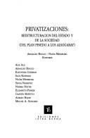 Cover of: Privatizaciones: reestructuración del estado y de la sociedad (del Plan Pinedo a los Alsogaray)